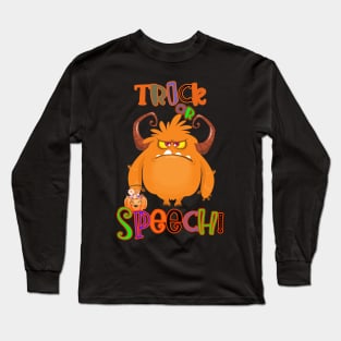 Trick or Speech therapy monster Long Sleeve T-Shirt